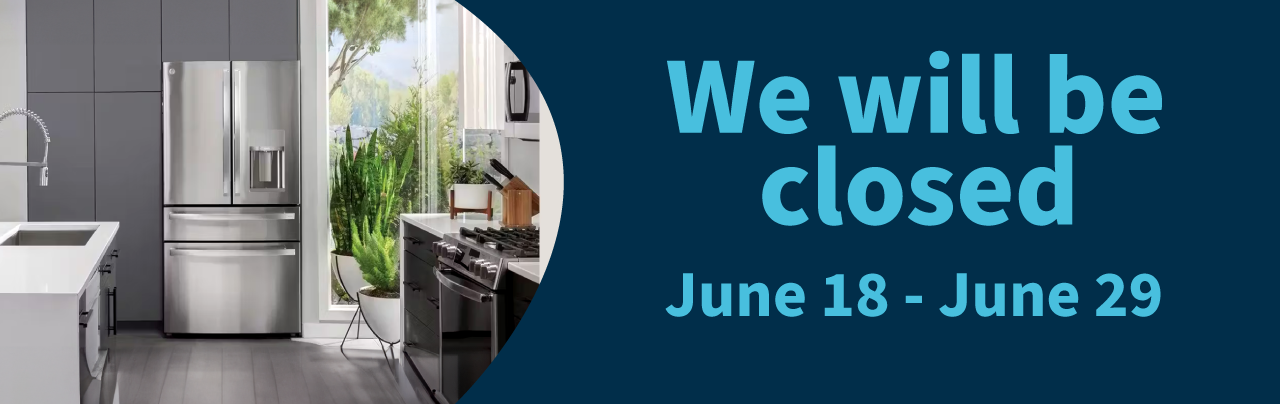AM&M Appliances closed June 18-29